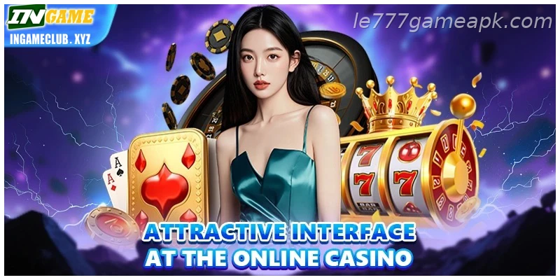 For betting users, attractive interface at the online casino
