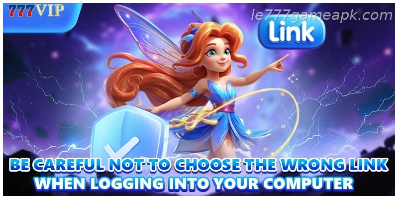 In practical terms, be careful not to choose the wrong link when logging into your computer