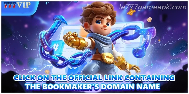 In practical terms, click on the official link containing the online bookmaker’s domain name