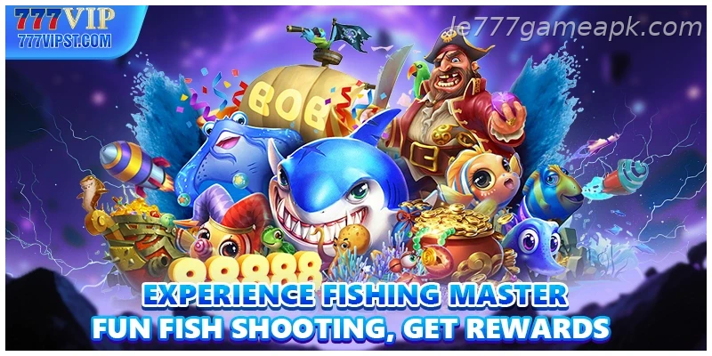 Experience Fishing Master Fun Fish Shooting Get Rewards