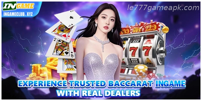 Playing Experience trusted Baccarat IE777 online India with real Dealers