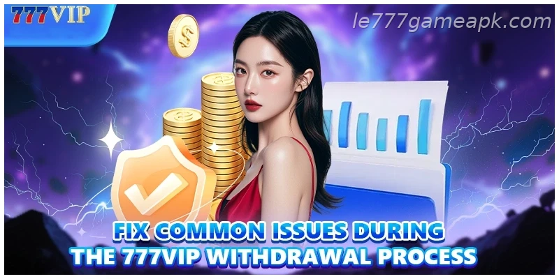 Fix common issues during the IE777 online Cash-Out process
