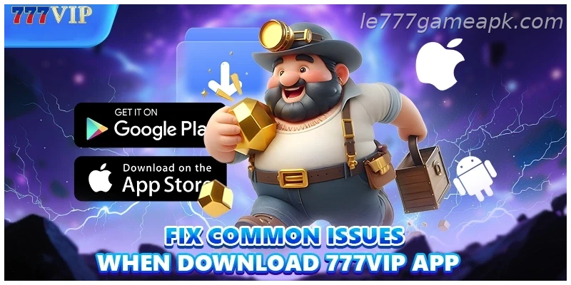 Fix common issues when Get IE777 App