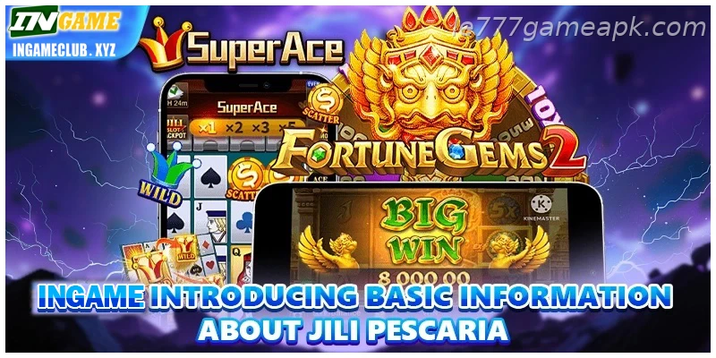 IE777 Basic Overview of the Updated jili Pescaria Game