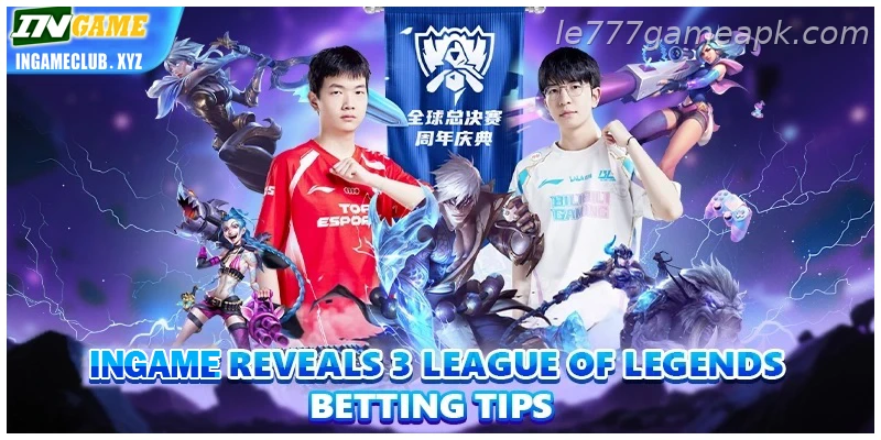 Essential ie777 reveals 3 league of legends betting tips
