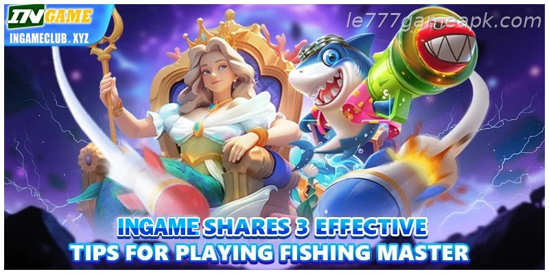 IE777 online shares 3 effective tips for playing Essential fishing Master