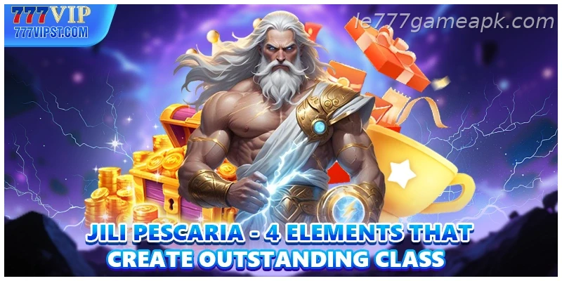 Jili Pescaria 4 Elements That Create Outstanding Class