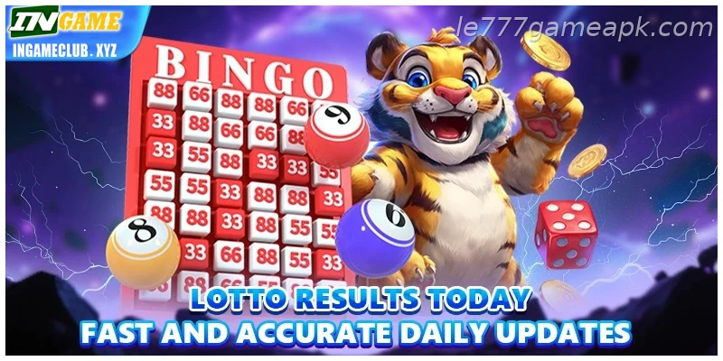 Lotto Results Today Fast and Accurate Daily Updates