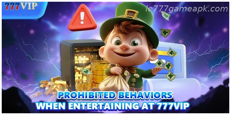 Prohibited behaviors when entertaining at IE777 online