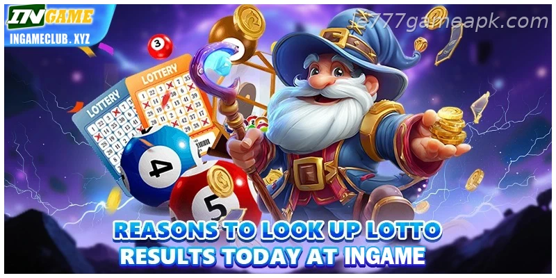 Reasons to look up Today’s Lotto Results at IE777 India