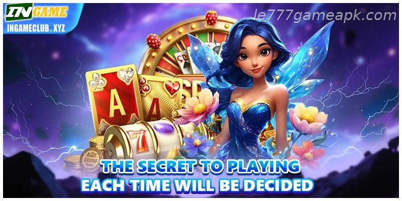 In practical terms, the secret to playing each time will be decided